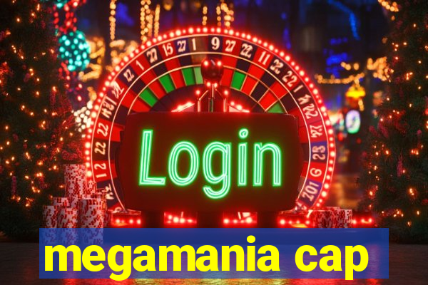 megamania cap